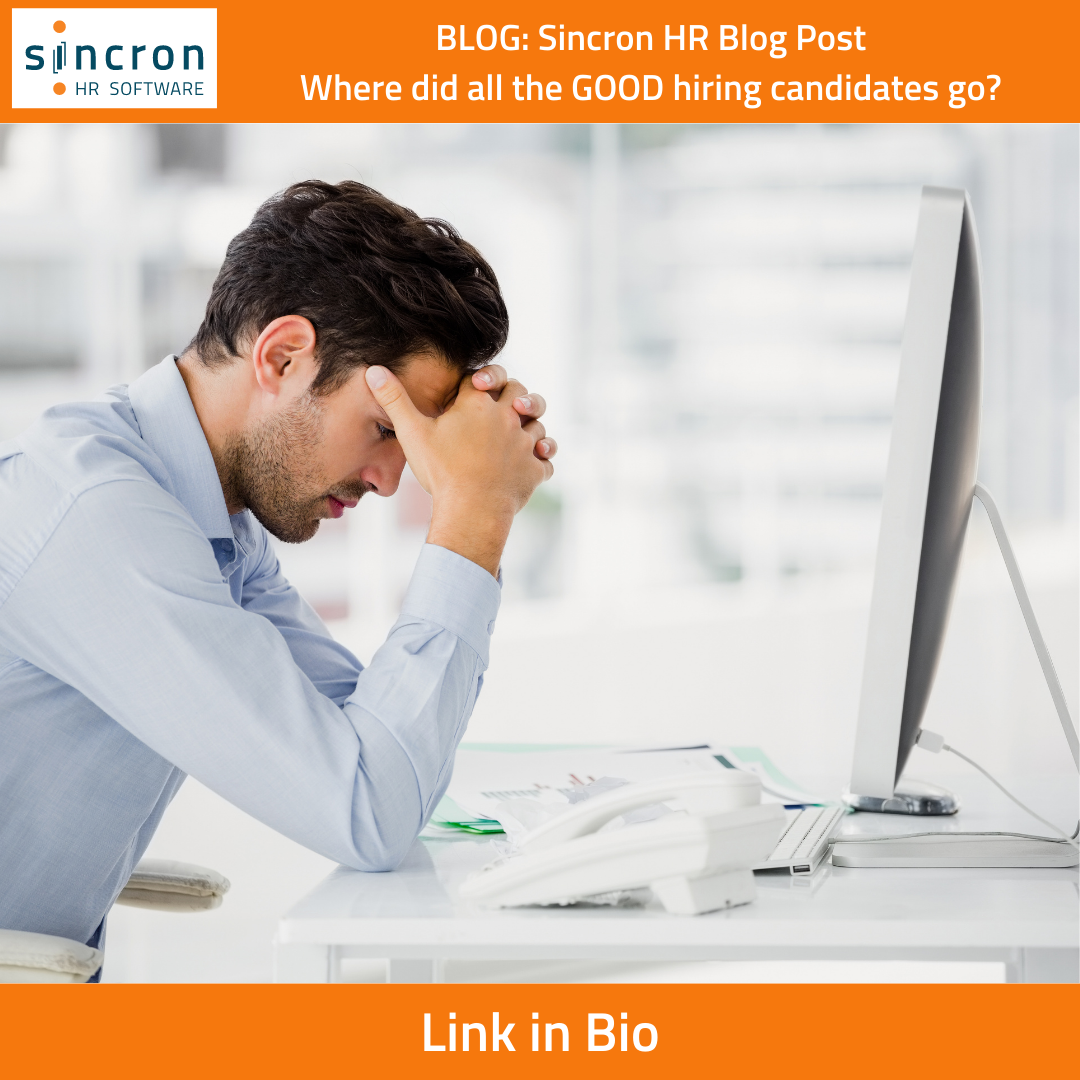 Sincron HR Blog Post: Where did all the GOOD hiring candidates go